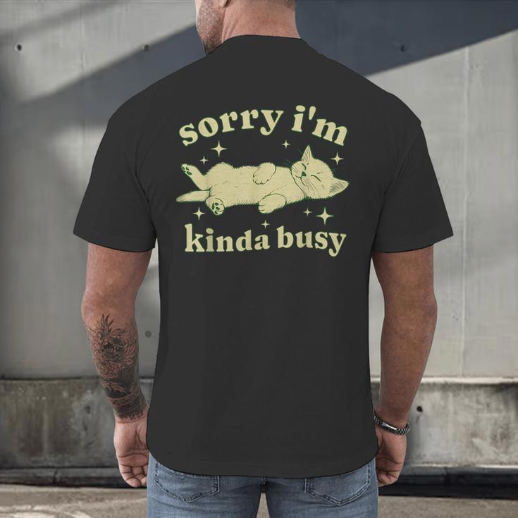 Sorry I'm Kinda Busy Lazy Cat Sarcastic Sayings Introvert Men Women Men's Back Print T-Shirt Sorry I'm Kinda Busy Lazy Cat Sarcastic Sayings Introvert Men Women Men's Back Print T-Shirt