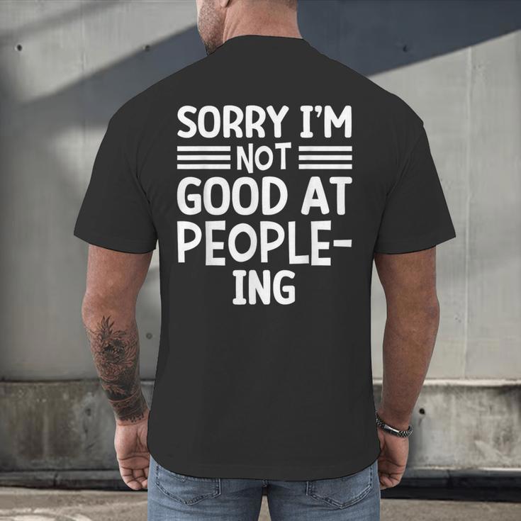 Sorry I'm Not Good At People-Ing Introvert Men's Back Print T-Shirt Sorry I'm Not Good At People-Ing Introvert Men's Back Print T-Shirt