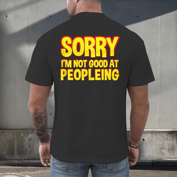 Sorry Im Not Good At Peopleing Introvert Men's Back Print T-Shirt