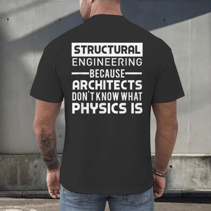 Structural Engineer Shirt Physics Quote Graduation Men's Back Print T-Shirt