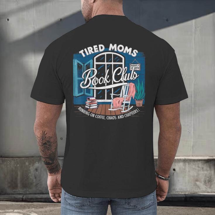 Tired Moms Book Club Coffee Chaos And Chapters Graphic Men's Back Print T-Shirt Tired Moms Book Club Coffee Chaos And Chapters Graphic Men's Back Print T-Shirt
