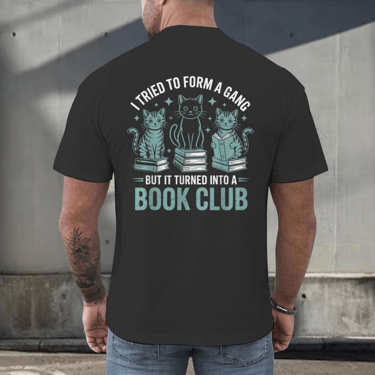 I Tried To Form A Gang But It Turned Into A Book Club Men's Back Print T-Shirt