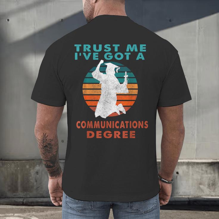 Trust Me I'Ve Got A Communications Degree College Graduation Men's Back Print T-Shirt