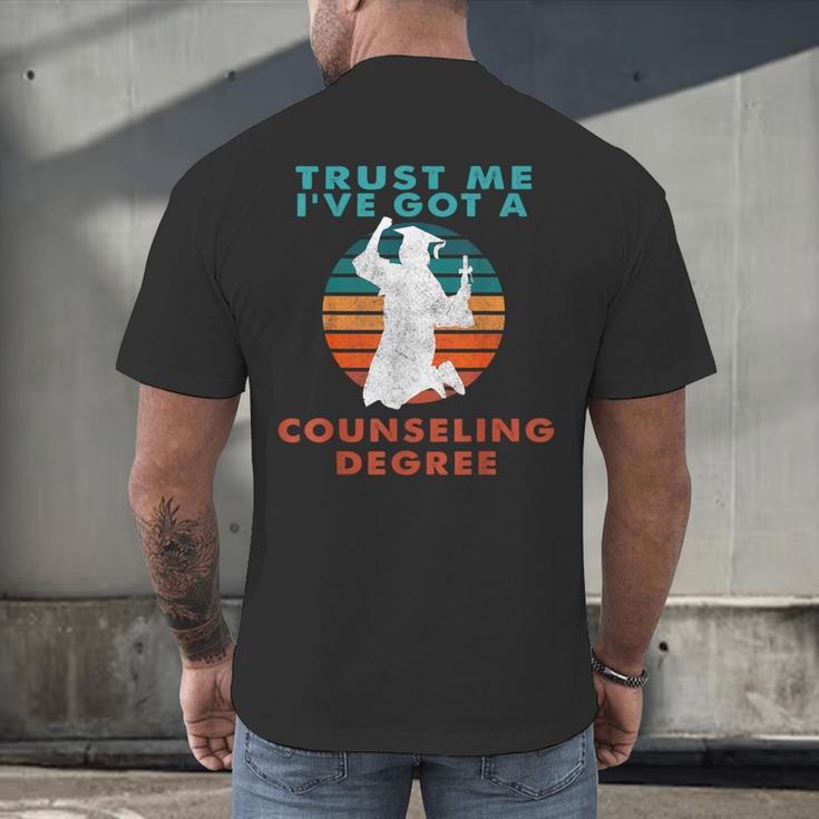 Trust Me I'Ve Got A Counseling Degree College Graduation Men's Back Print T-Shirt