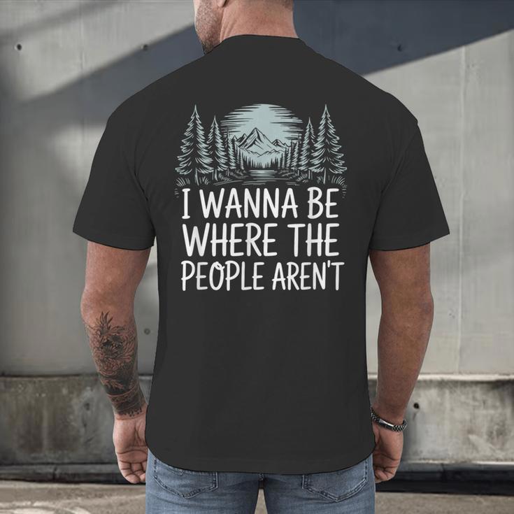 I Wanna Be Where People Aren’t For Camping Hiking Introvert Men's Back Print T-Shirt I Wanna Be Where People Aren’t For Camping Hiking Introvert Men's Back Print T-Shirt