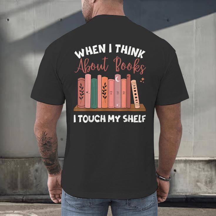 When I Think About Books I Touch My Shelf Bookworm Lovers Men's Back Print T-Shirt