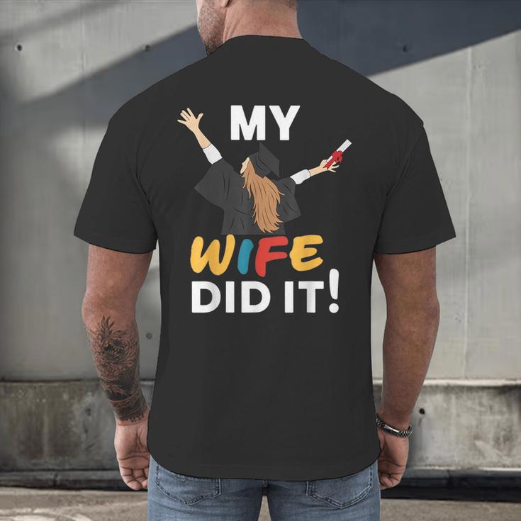 My Wife Did It Graduation Congratulation Graduate You Did It Men's Back Print T-Shirt