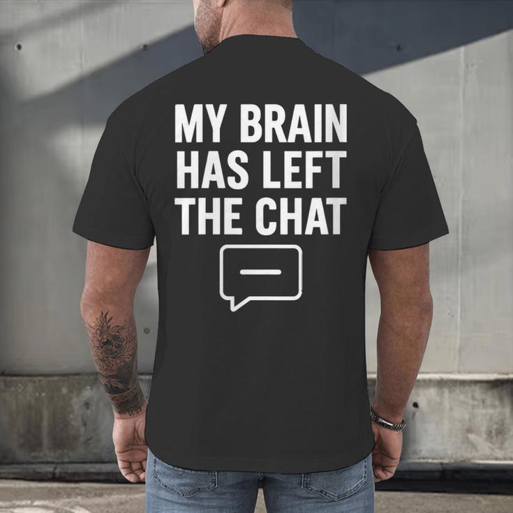 Women's My Brain Has Left The Chat Introvert Quote Men's Back Print T-Shirt