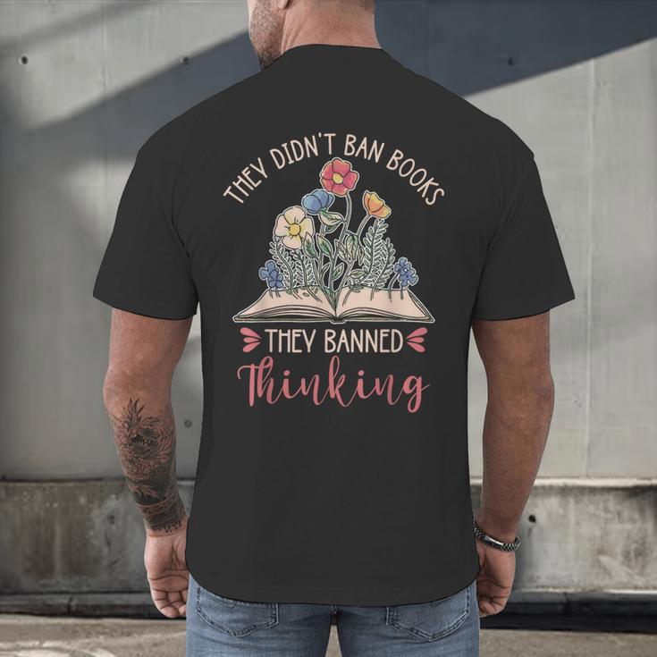 They Didn't Ban Books They Banned Thinking Men's Back Print T-Shirt They Didn't Ban Books They Banned Thinking Men's Back Print T-Shirt