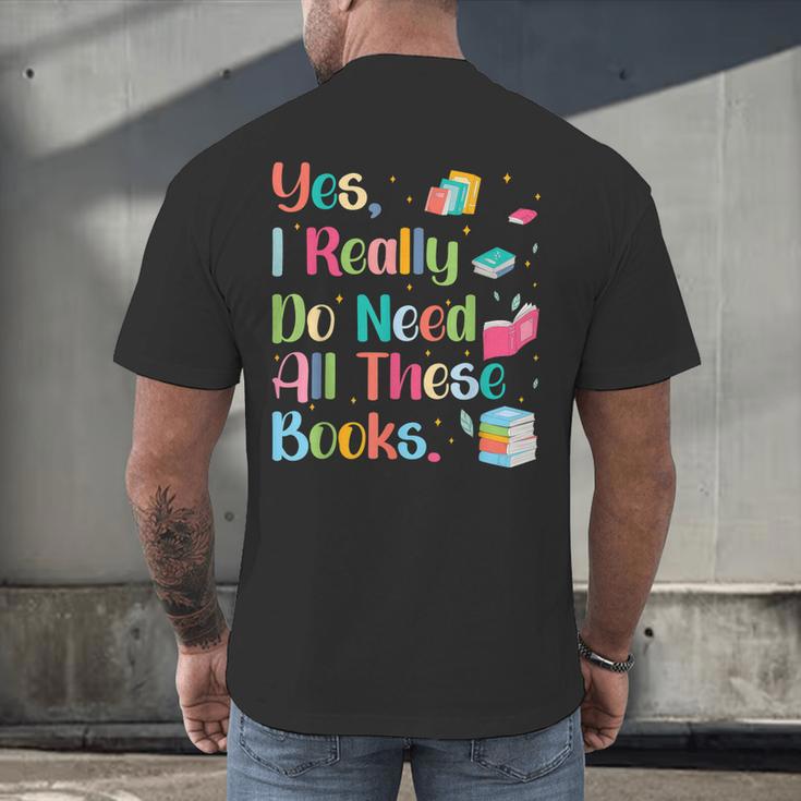 Yes I Really Do Need All These Books Men's Back Print T-Shirt Yes I Really Do Need All These Books Men's Back Print T-Shirt