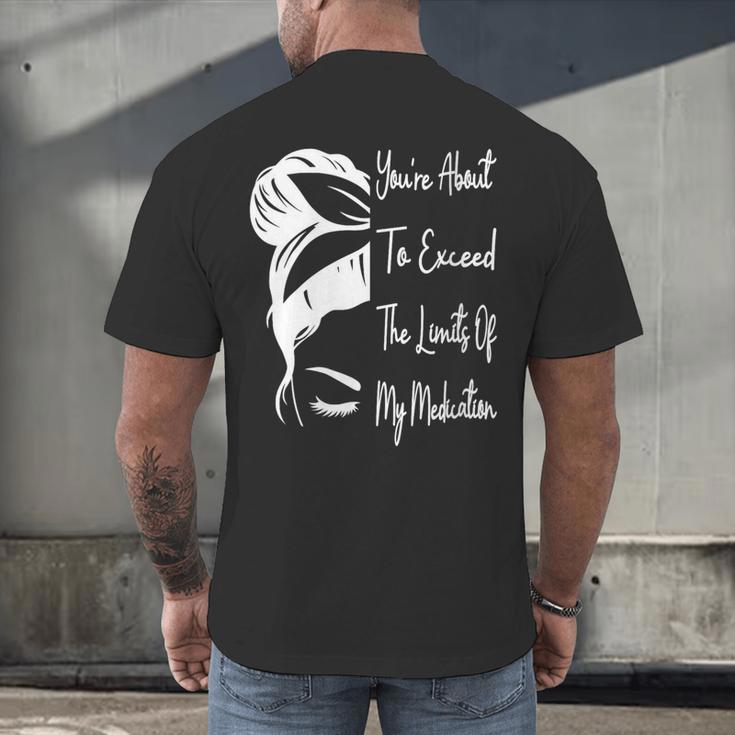 You'Re About To Exceed The Limits Of My Medication Introvert Men's Back Print T-Shirt