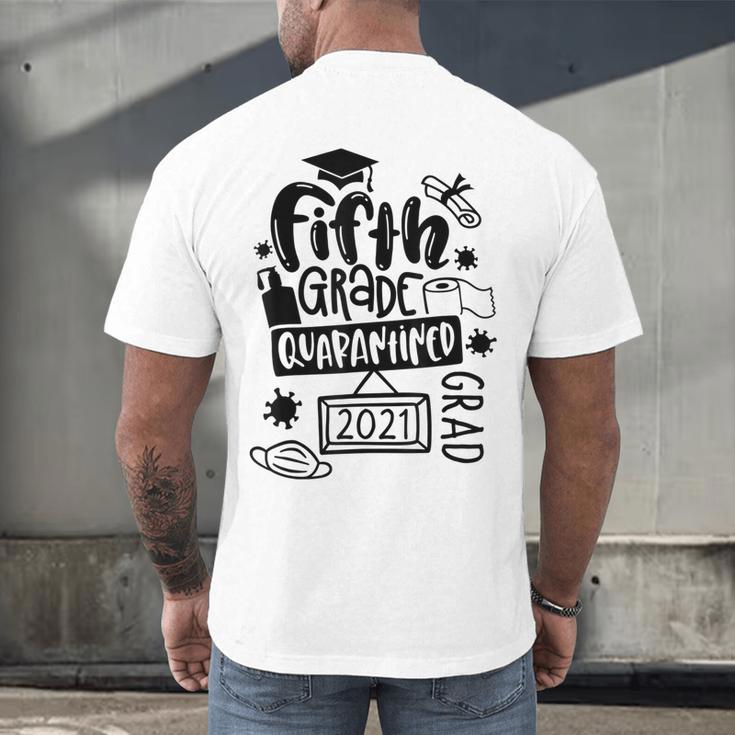 5th Grade Graduate 2021 Graduate Quarantine Fifth Graduation Men's Back Print T-Shirt