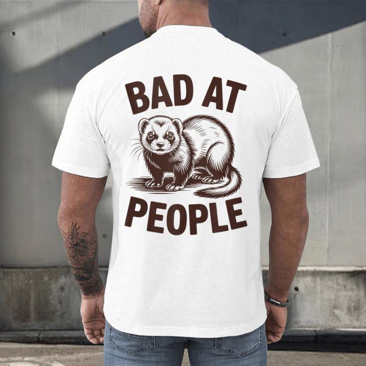Bad At People Ferret Introvert Saying Slogan Men's Back Print T-Shirt