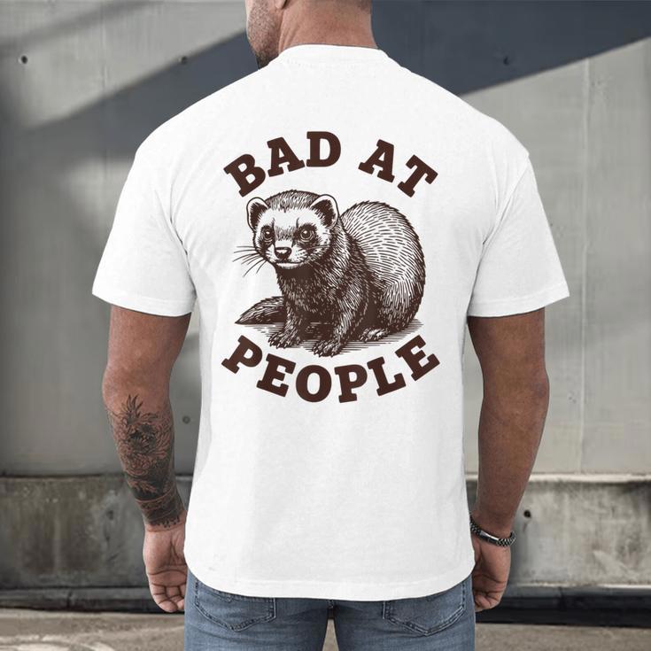 Bad At People Ferret Introvert Saying Slogan Tee Men's Back Print T-Shirt Bad At People Ferret Introvert Saying Slogan Tee Men's Back Print T-Shirt