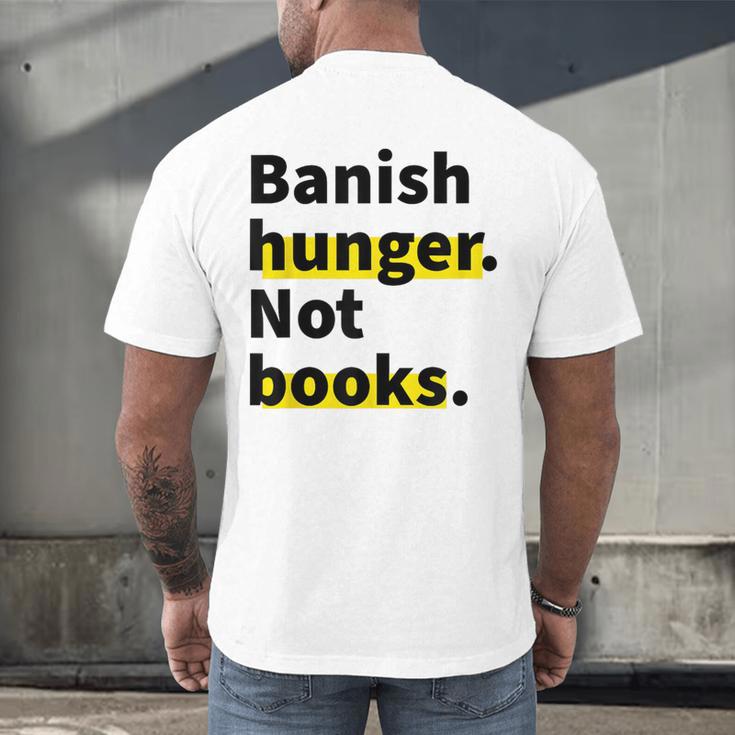 Banish Hunger Not Books Anti Fascism Pro Reading Quote Men's Back Print T-Shirt