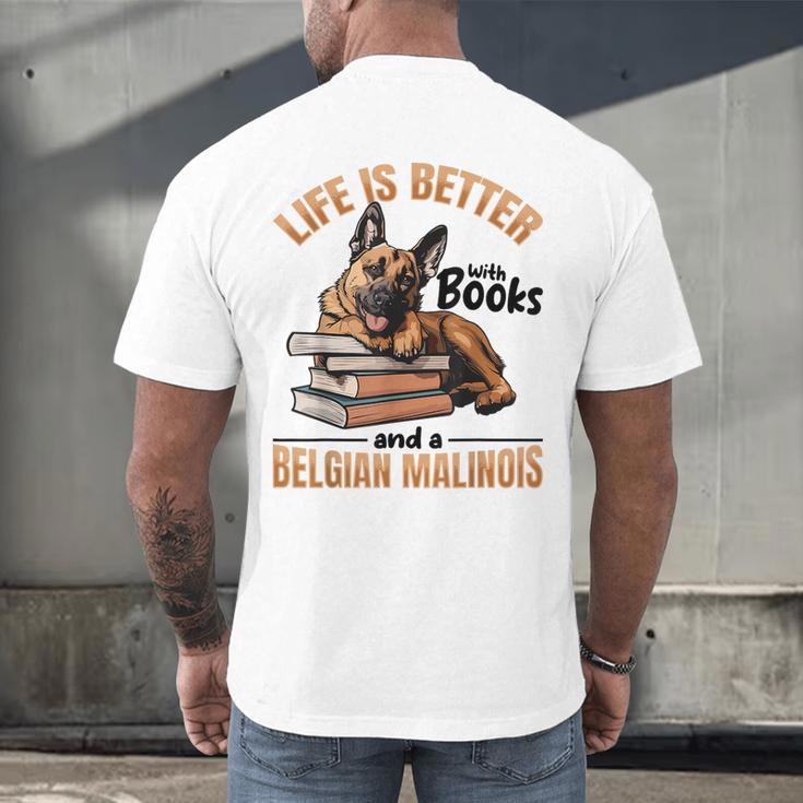 Belgian Malinois Dog Breed Life Is Better With Books And a Men Women Kids Men's Back Print T-Shirt