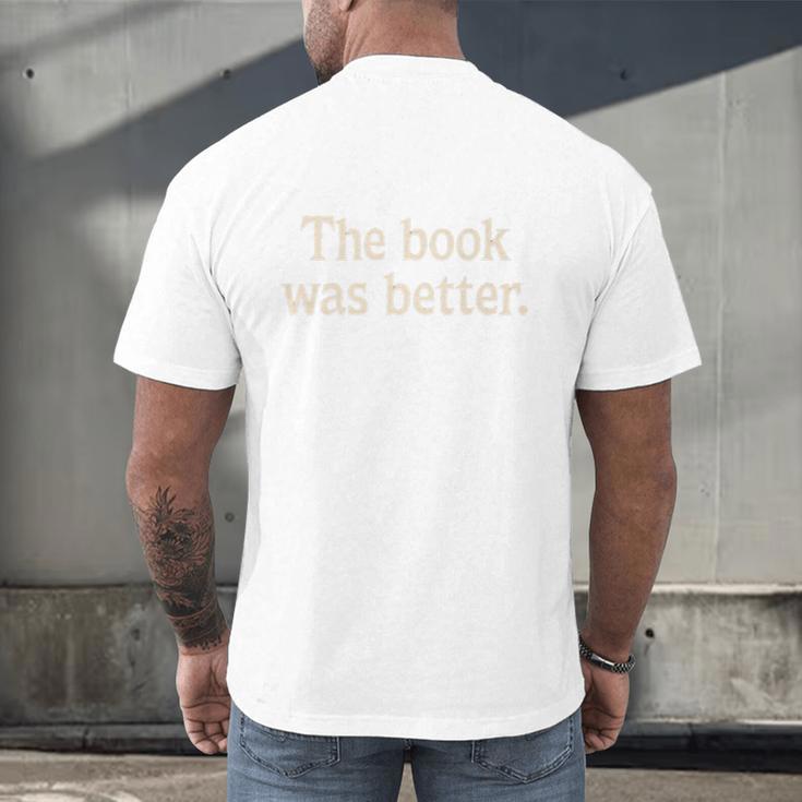 The Book Was Better Distressed Grunge Minimalist Text Premium Men's Back Print T-Shirt The Book Was Better Distressed Grunge Minimalist Text Premium Men's Back Print T-Shirt