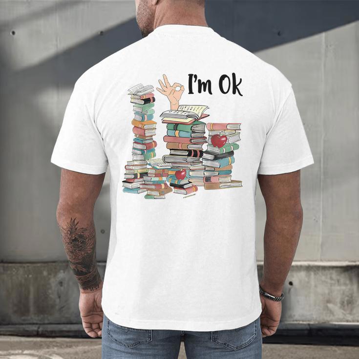 Book Lovers Bookworm Book Nerd I'm Ok Teacher School Men's Back Print T-Shirt