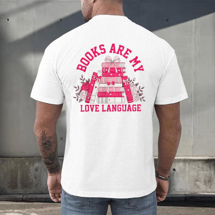 Books Are My Love Language Valentine Book Lover Men's Back Print T-Shirt Books Are My Love Language Valentine Book Lover Men's Back Print T-Shirt