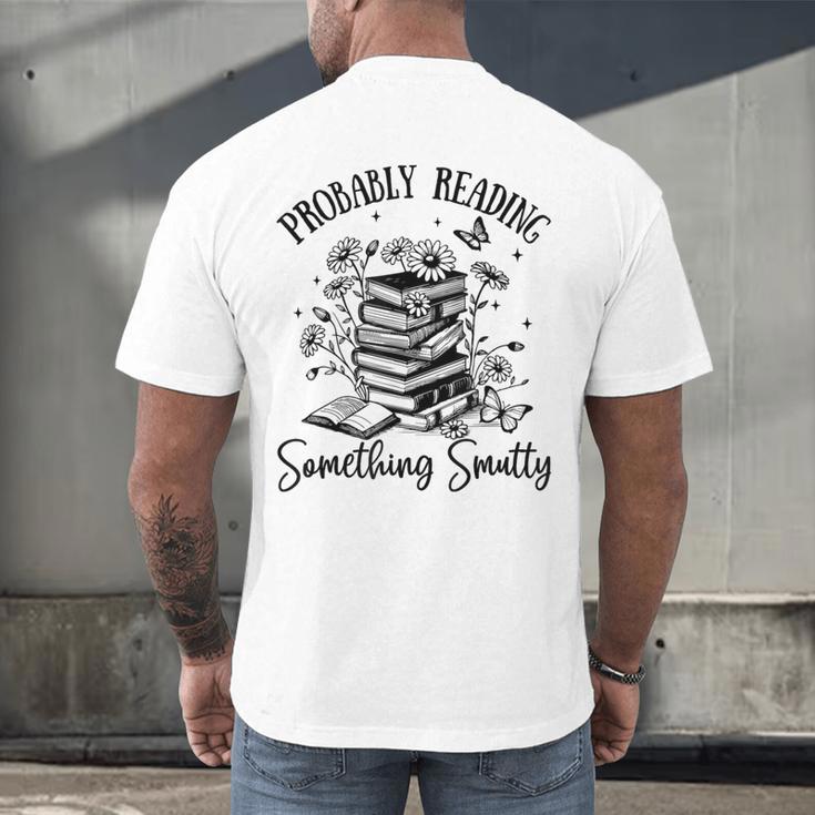 Bookworm Smutt Probably Reading Something Smutty Reader Men's Back Print T-Shirt