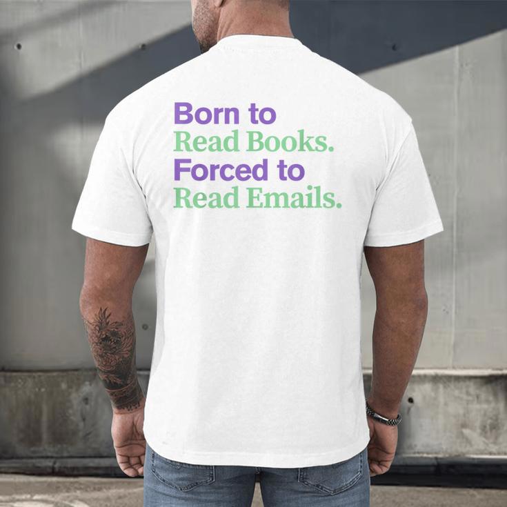 Born To Read Books Forced To Read Emails Apparel Men's Back Print T-Shirt Born To Read Books Forced To Read Emails Apparel Men's Back Print T-Shirt
