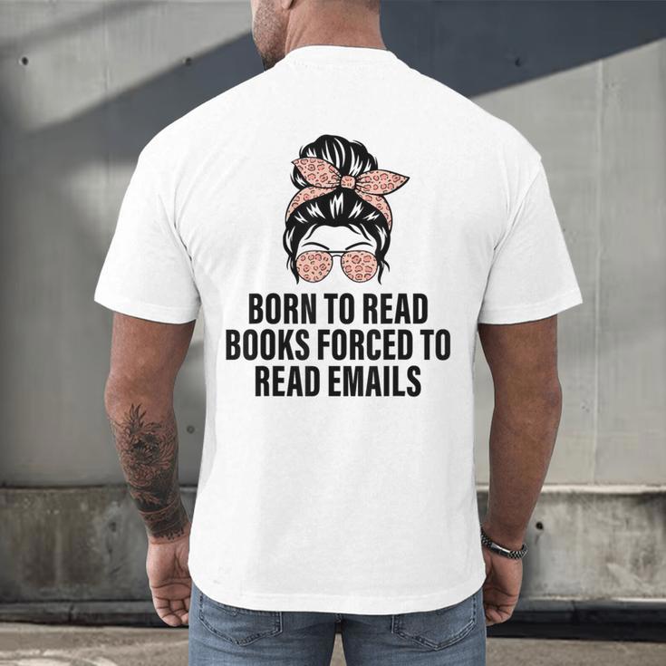 Born To Read Books Forced To Read Emails Messy Bun Reading Men's Back Print T-Shirt