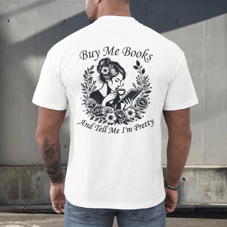 Buy Me Books And Tell Me I'm Pretty Book Lover Bookworm Men's Back Print T-Shirt