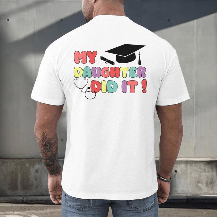 My Daughter Did It Graduation Doctor Nurse Child Graduated Men's Back Print T-Shirt