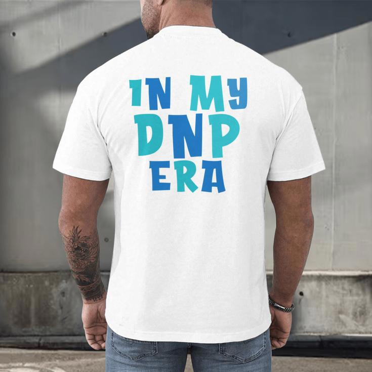DNP Graduation In My DNP Era DNP Apparel Doctor Of Nursing Men's Back Print T-Shirt