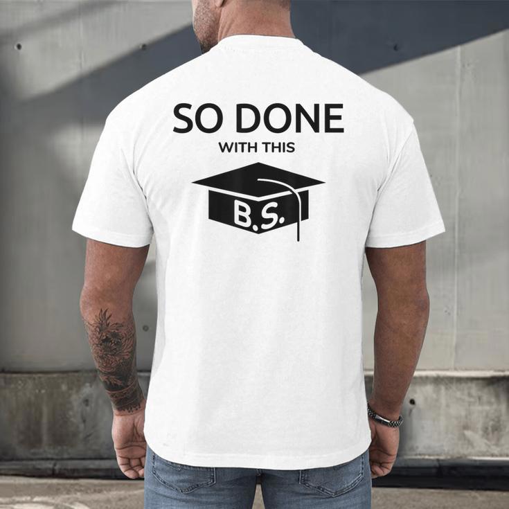 Done With This BS College Graduation Men's Back Print T-Shirt