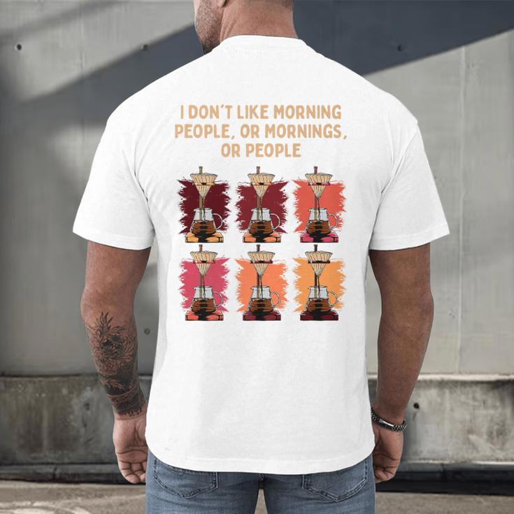 I Dont Like Morning People Introvert Coffee Lover Antisocial Premium Men's Back Print T-Shirt