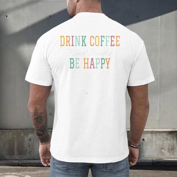 Drink Coffee Read Books Be Happy Men's Back Print T-Shirt