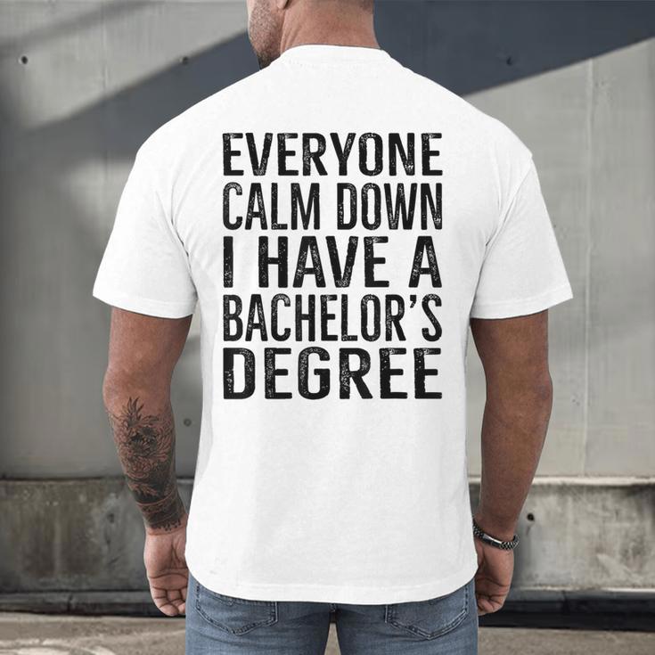 Everyone Calm Down Bachelors Degree Graduation T-Shirt Men's Back Print T-Shirt