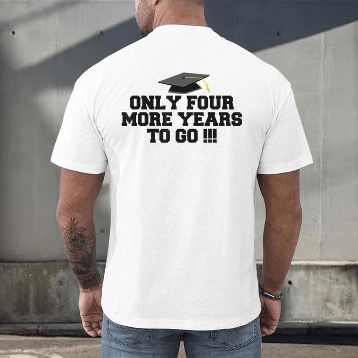 Only Four More Years To Go Middle School Graduation Men's Back Print T-Shirt