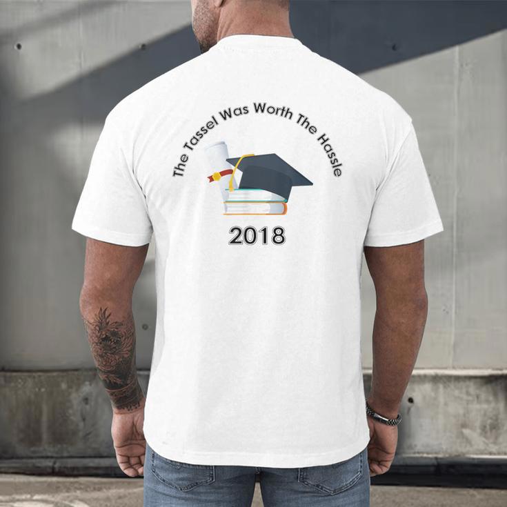 Graduation 2018 The Tassel Was Worth The Hassle Men's Back Print T-Shirt