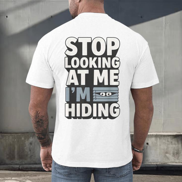 Humor For Introverts Stop Looking At Me I'm Hiding Graphic Men's Back Print T-Shirt Humor For Introverts Stop Looking At Me I'm Hiding Graphic Men's Back Print T-Shirt