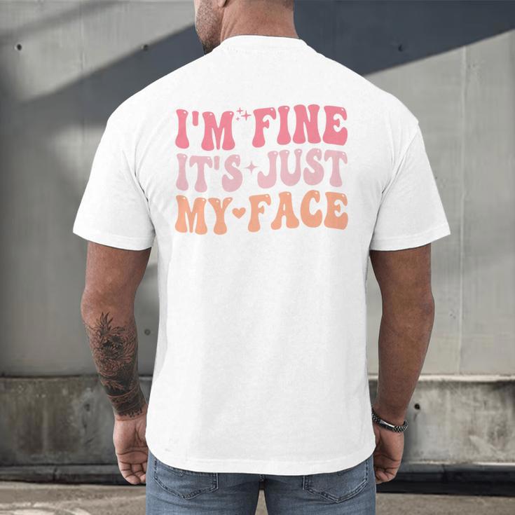 I'm Fine It's Just My Face Resting Face Mood Introvert Premium Men's Back Print T-Shirt