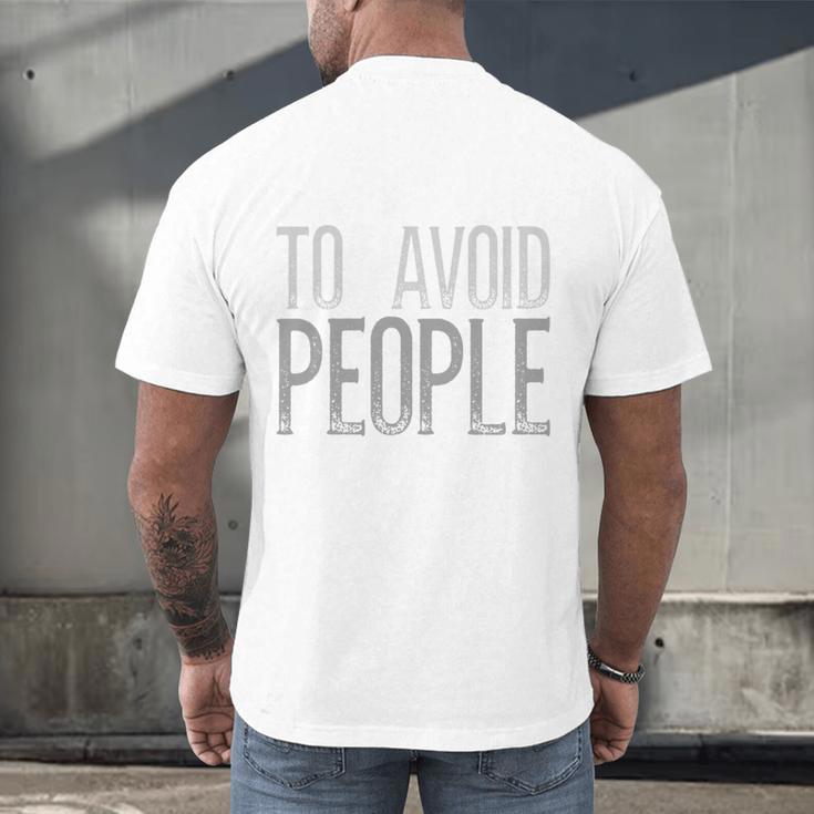 I'm Just Here To Avoid People Saying Sarcasm Introvert Men's Back Print T-Shirt I'm Just Here To Avoid People Saying Sarcasm Introvert Men's Back Print T-Shirt