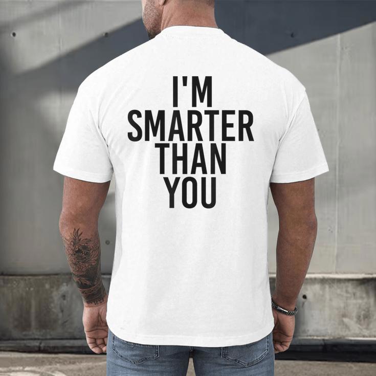I'M SMARTER THAN YOU Shirt Graduation School Idea Men's Back Print T-Shirt