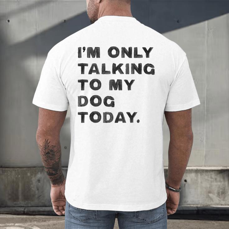 I'm Only Talking To My Dog Today Introvert Men's Back Print T-Shirt