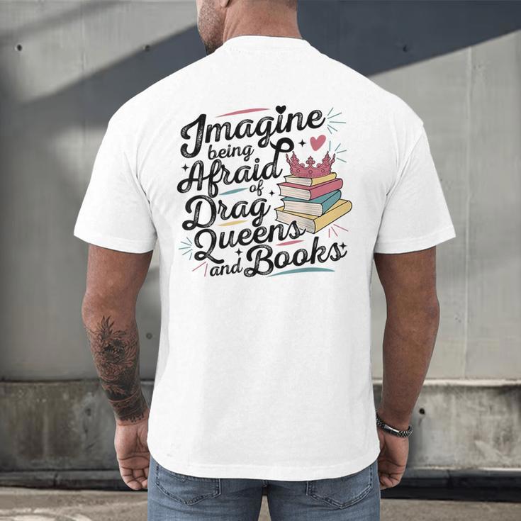 Imagine Being Afraid Of Drag Queens & Books Equality Men's Back Print T-Shirt Imagine Being Afraid Of Drag Queens & Books Equality Men's Back Print T-Shirt