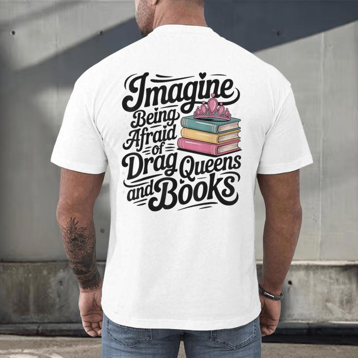 Imagine Being Afraid Of Drag Queens And Books Men's Back Print T-Shirt