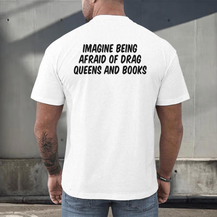 Imagine Being Afraid Of Drag Queens And Books Premium Men's Back Print T-Shirt