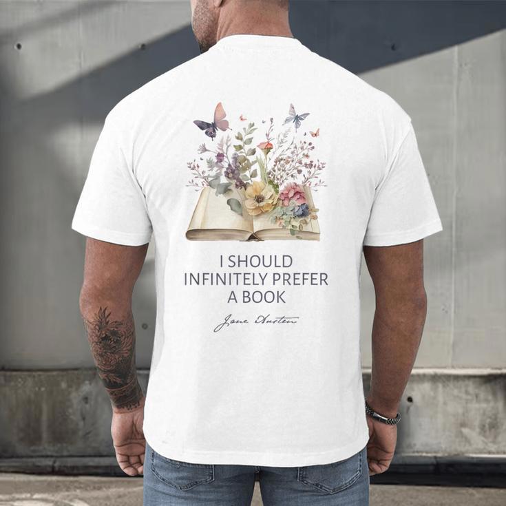 I Should Infinitely Prefer A Book Jane Austen Fan Woman Girl Men's Back Print T-Shirt I Should Infinitely Prefer A Book Jane Austen Fan Woman Girl Men's Back Print T-Shirt