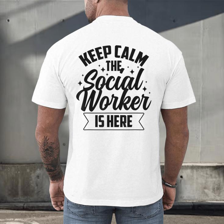 Keep Calm The Social Worker Is Here Graduation Work Job Men's Back Print T-Shirt