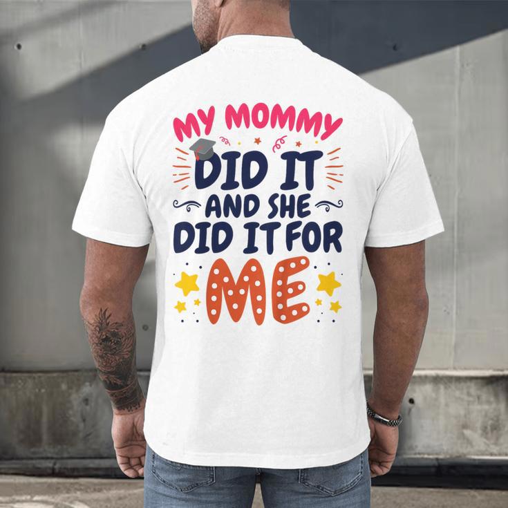 Kids My Mommy Did It Graduation Mom Graduate Men's Back Print T-Shirt