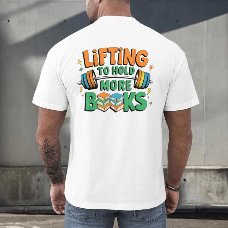 Lifting To Hold More Books Weightlifting Workout Gym Lover Men's Back Print T-Shirt
