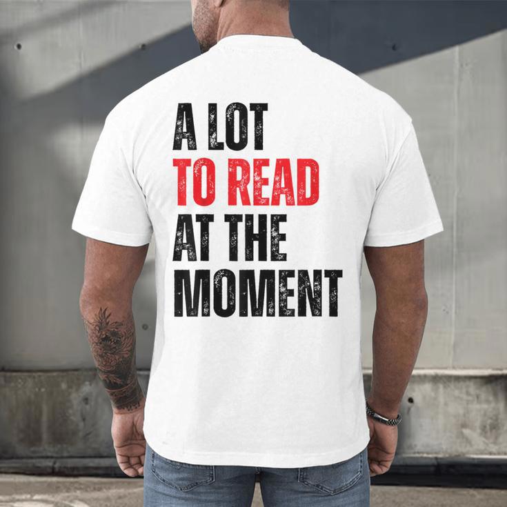 A Lot To Read At The Moment Reading Book Reader Nerd Men's Back Print T-Shirt