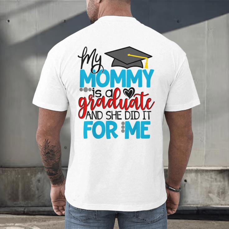 My Mommy Is A Graduate Shirt Matching Family Graduation Men's Back Print T-Shirt