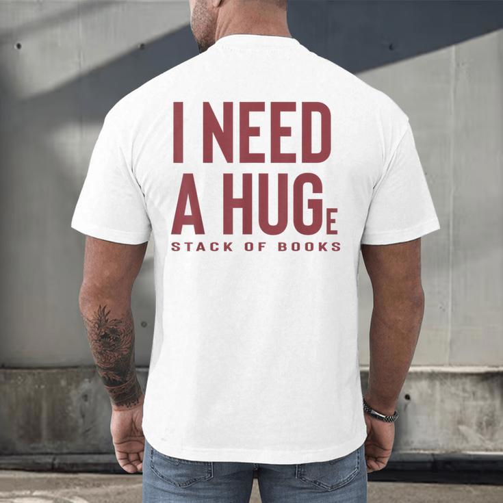i Need a Huge Stack Of Books Men's Back Print T-Shirt